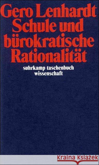 Schule und bürokratische Rationalität Lenhardt, Gero 9783518280669