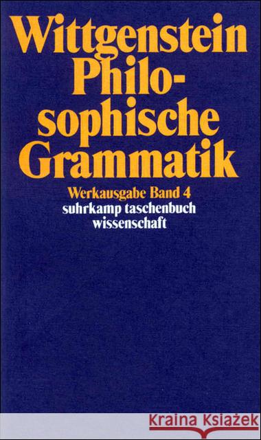 Werkausgabe. Bd.4 : Philosophische Grammatik. Hrsg. v. Rush Rhees Wittgenstein, Ludwig   9783518281048 Suhrkamp