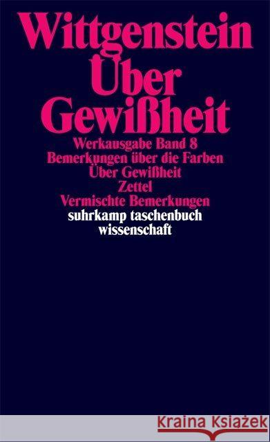 Werkausgabe. Bd.8 : Bemerkungen über die Farben; Über Gewißheit; Zettel; Vermischte Bemerkungen Wittgenstein, Ludwig   9783518281086 Suhrkamp