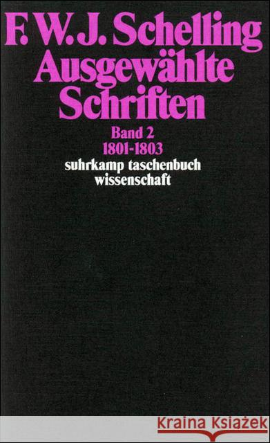Ausgewählte Schriften. Bd.2 : 1801-1803 Schelling, Friedrich W. J.   9783518281222 Suhrkamp