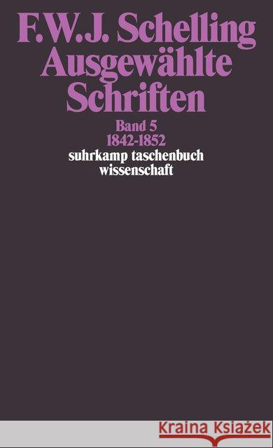 Ausgewählte Schriften. Bd.5 : 1842-1852, Tl.1 Schelling, Friedrich Wilhelm Joseph 9783518281253 Suhrkamp