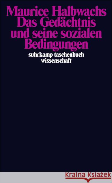 Das Gedächtnis und seine sozialen Bedingungen Halbwachs, Maurice   9783518281383 Suhrkamp