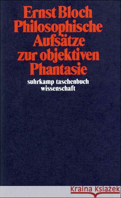 Philosophische Aufsätze zur objektiven Phantasie Bloch, Ernst 9783518281598