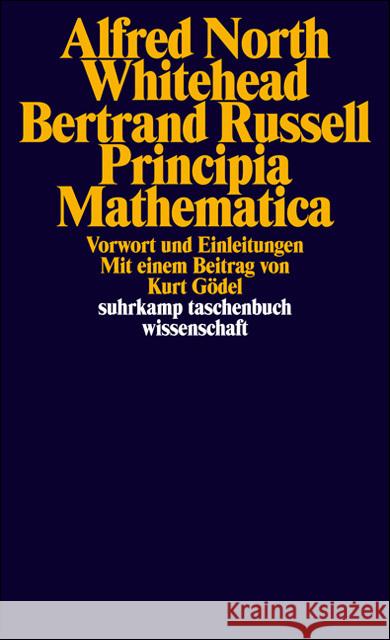 Principia Mathematica : Vorwort und Einleitungen Whitehead, Alfred North Russell, Bertrand Gödel, Kurt 9783518281932