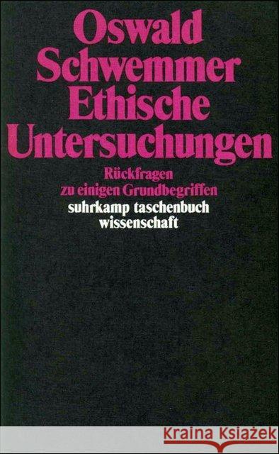 Ethische Untersuchungen : Rückfragen zu einigen Grundbegriffen Schwemmer, Oswald 9783518281994