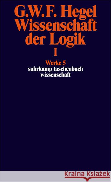 Wissenschaft der Logik. Bd.1 : Die objektive Logik. Erstes Buch Hegel, Georg W. Fr.   9783518282052 Suhrkamp