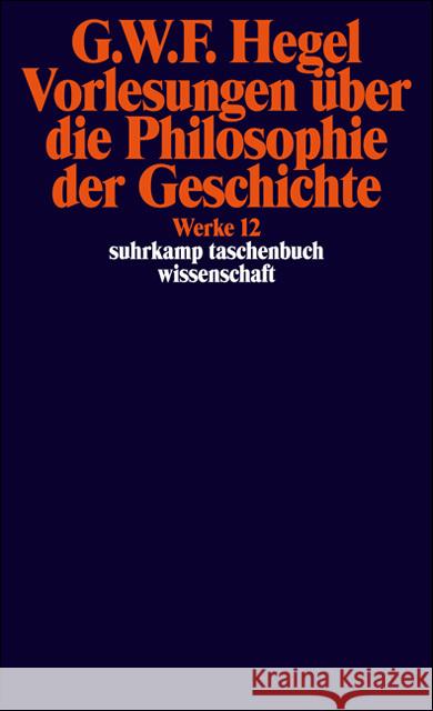 Vorlesungen über die Philosophie der Geschichte Hegel, Georg W. Fr.   9783518282120 Suhrkamp