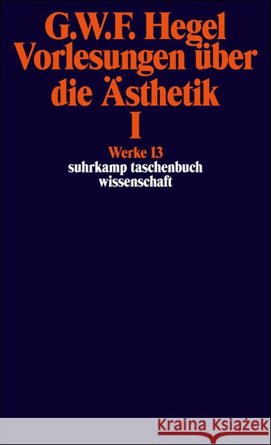 Vorlesungen über die Ästhetik. Tl.1 Hegel, Georg W. Fr.   9783518282137 Suhrkamp