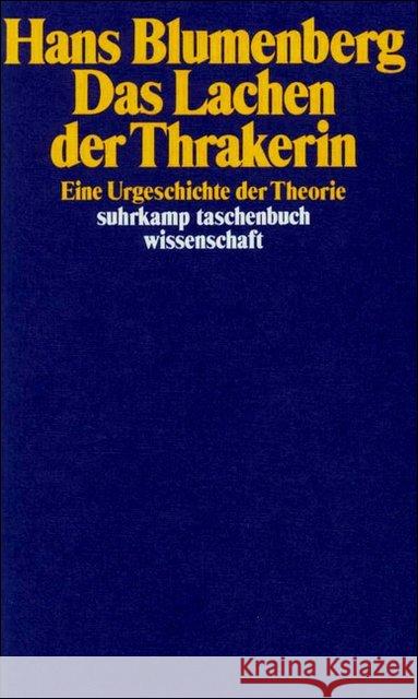 Das Lachen der Thrakerin : Eine Urgeschichte der Theorie Blumenberg, Hans 9783518282526 Suhrkamp