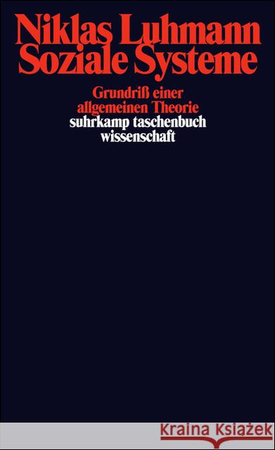 Soziale Systeme : Grundriß einer allgemeinen Theorie Luhmann, Niklas   9783518282663 Suhrkamp