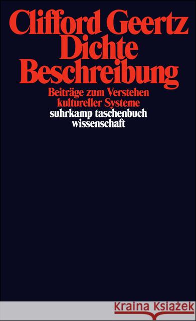 Dichte Beschreibung : Beiträge zum Verstehen kultureller Systeme Geertz, Clifford Bindemann, Rolf Luchesi, Brigitte 9783518282960