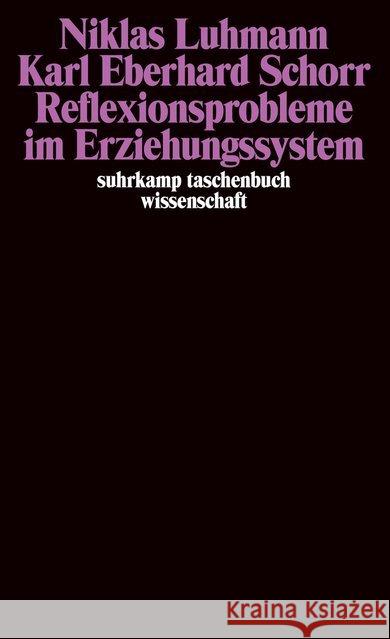 Reflexionsprobleme im Erziehungssystem Luhmann, Niklas Schorr, Karl E.  9783518283400 Suhrkamp