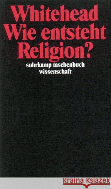 Wie entsteht Religion? Whitehead, Alfred North   9783518284476