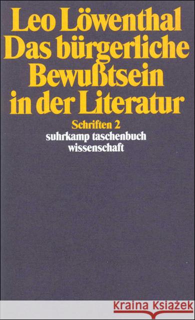 Schriften. Bd.2 : Das bürgerliche Bewußtsein in der Literatur Löwenthal, Leo 9783518285022