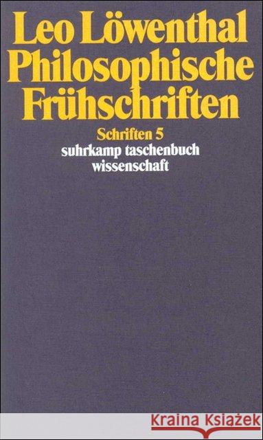 Schriften. Bd.5 : Philosophische Frühschriften Löwenthal, Leo 9783518285053