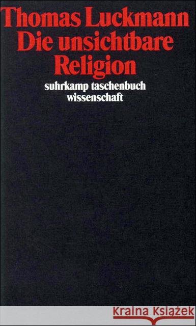 Die unsichtbare Religion : Vorw. v. Hubert Knoblauch Luckmann, Thomas   9783518285473 Suhrkamp