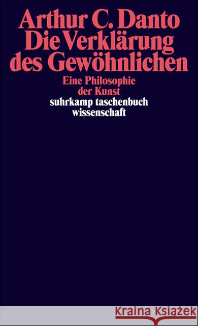 Die Verklärung des Gewöhnlichen : Eine Philosophie der Kunst Danto, Arthur C.   9783518285572
