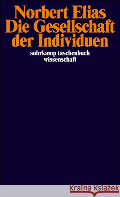 Die Gesellschaft der Individuen : Hrsg. v. Michael Schröter Elias, Norbert Schröter, Michael  9783518285749 Suhrkamp