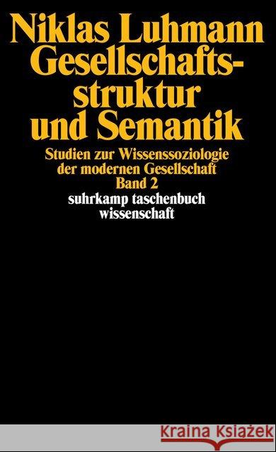 Gesellschaftsstruktur und Semantik. Bd.2 : Studien zur Wissenssoziologie der modernen Gesellschaft Luhmann, Niklas   9783518286920 Suhrkamp