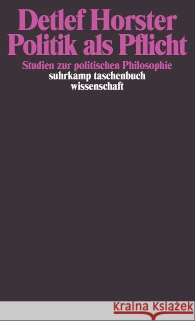 Politik als Pflicht : Studien zur politischen Philosophie Horster, Detlef 9783518287095 Suhrkamp