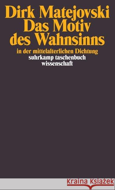 Das Motiv des Wahnsinns in der mittelalterlichen Dichtung Matejovski, Dirk 9783518288139