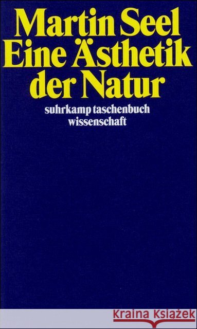 Eine Ästhetik der Natur Seel, Martin   9783518288313 Suhrkamp
