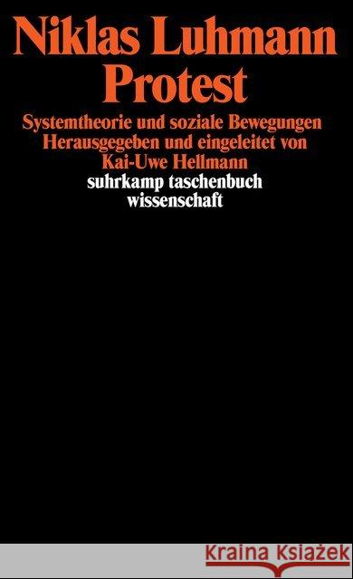 Protest : Systemtheorie und soziale Bewegungen. Hrsg. u. eingel. v. Kai-Uwe Hellmann Luhmann, Niklas Hellmann, Kai-Uwe  9783518288566 Suhrkamp