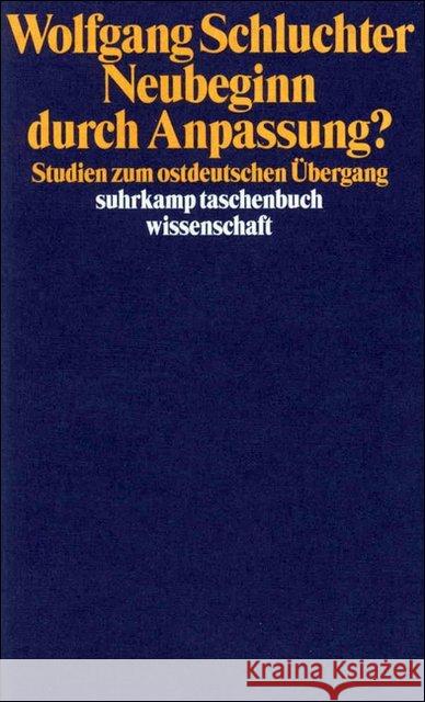 Neubeginn durch Anpassung? : Studien zum ostdeutschen Übergang Schluchter, Wolfgang 9783518288634 Suhrkamp