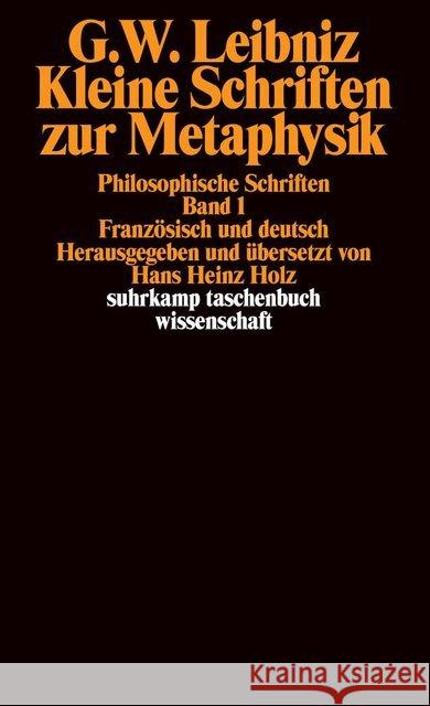 Philosophische Schriften. Bd.1 : Kleine Schriften zur Metaphysik. Französ.-Dtsch. Leibniz, Gottfried Wilhelm 9783518288641 Suhrkamp