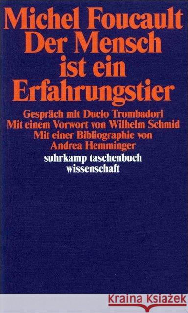 Der Mensch ist ein Erfahrungstier : Vorwort v. Wilhelm Schmid Foucault, Michel Trombadori, Ducio  9783518288740 Suhrkamp