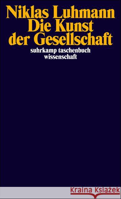 Die Kunst der Gesellschaft Luhmann, Niklas   9783518289037 Suhrkamp