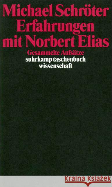 Erfahrungen mit Norbert Elias : Gesammelte Aufsätze Schröter, Michael 9783518289082