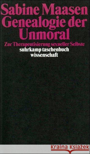 Genealogie der Unmoral : Zur Therapeutisierung sexueller Selbste Maasen, Sabine 9783518289396
