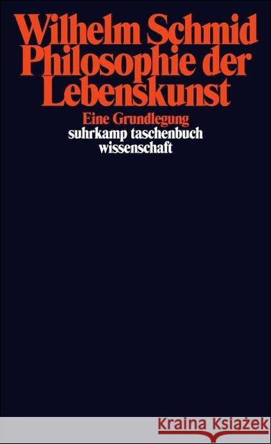 Philosophie der Lebenskunst : Eine Grundlegung Schmid, Wilhelm   9783518289853 Suhrkamp