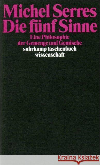 Die fünf Sinne : Eine Philosophie der Gemenge und Gemische Serres, Michel   9783518289891 Suhrkamp