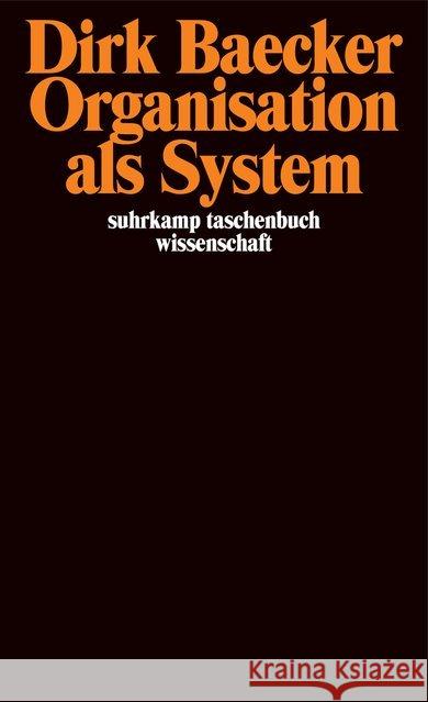 Organisation als System : Aufsätze Baecker, Dirk   9783518290347