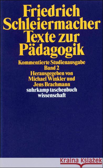 Texte zur Pädagogik. Tl.2 : Kommentierte Studienausgabe Schleiermacher, Friedrich D. E. Winkler, Michael Brachmann, Jens 9783518290521 Suhrkamp