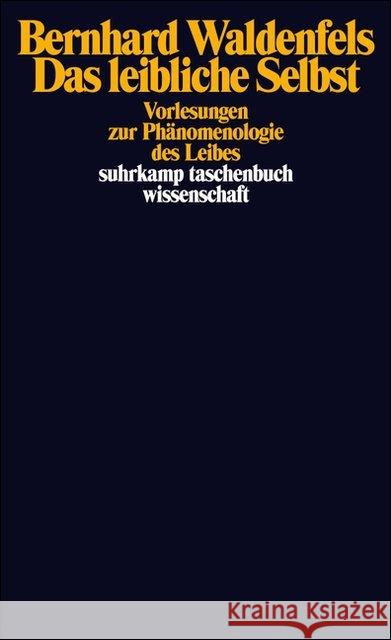 Das leibliche Selbst : Vorlesungen zur Phänomenologie des Leibes. Hrsg. v. Regula Giuliani Waldenfels, Bernhard Giuliani, Regula  9783518290729 Suhrkamp