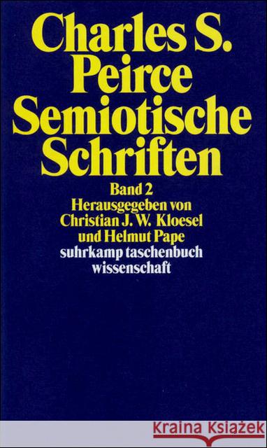 Semiotische Schriften. Bd.2 : 1903-1906 Peirce, Charles S. 9783518290811 Suhrkamp