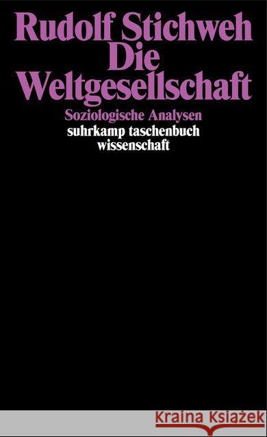 Die Weltgesellschaft : Soziologische Analysen Stichweh, Rudolf 9783518291009 Suhrkamp