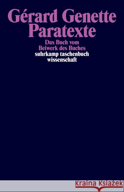 Paratexte : Das Buch vom Beiwerk des Buches Genette, Gerard   9783518291108