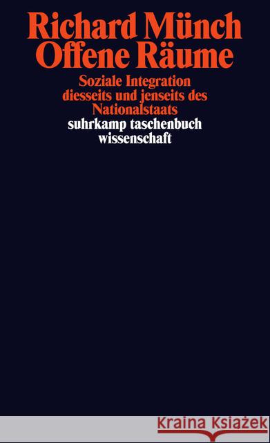 Offene Räume : Soziale Integration diesseits und jenseits des Nationalstaats Münch, Richard 9783518291153 Suhrkamp