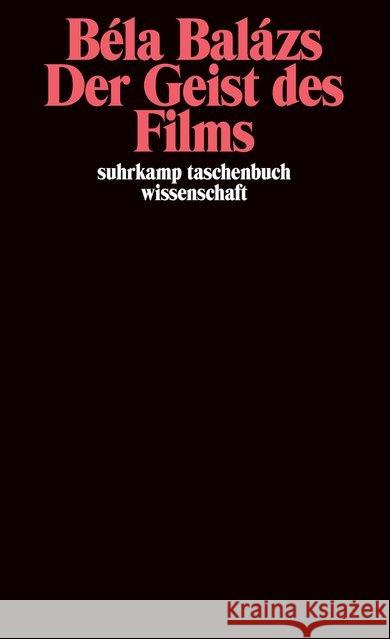 Der Geist des Films : Mit e. Nachw. v. Hanno Loewy Balazs, Bela   9783518291375 Suhrkamp