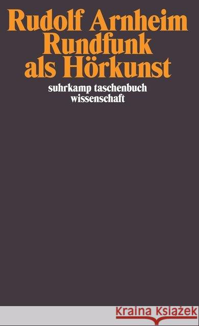 Rundfunk als Hörkunst : Und weitere Aufsätze zum Hörfunk. Nachw. v. Helmut H. Diederichs Arnheim, Rudolf   9783518291542 Suhrkamp