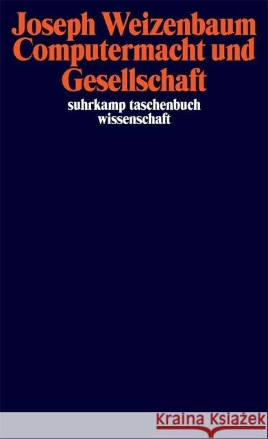 Computermacht und Gesellschaft : Freie Reden. Originalausgabe Weizenbaum, Joseph Klug, Franz Wendt, Gunna 9783518291559