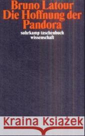 Die Hoffnung der Pandora : Untersuchungen zur Wirklichkeit der Wissenschaft. Nachwort: Latour, Bruno Latour, Bruno Roßler, Gustav  9783518291955 Suhrkamp