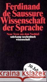 Wissenschaft der Sprache : Neue Texte aus dem Nachlaß Saussure, Ferdinand de Jäger, Ludwig  9783518292778