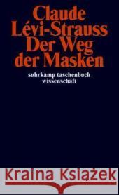 Der Weg der Masken Lévi-Strauss, Claude Moldenhauer, Eva  9783518292853 Suhrkamp