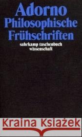 Philosophische Frühschriften Adorno, Theodor W. Adorno, Theodor W. Tiedemann, Rolf 9783518293010