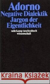 Negative Dialektik. Jargon der Eigentlichkeit Adorno, Theodor W. Adorno, Theodor W. Tiedemann, Rolf 9783518293065